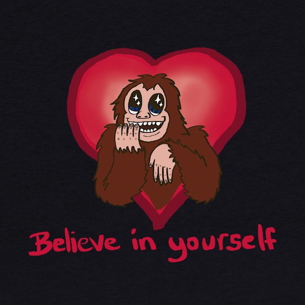 Believe in yourself Bigfoot by chalkyjustice